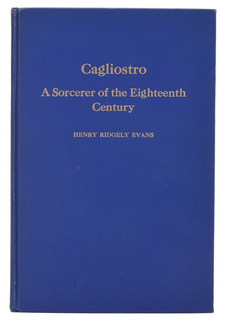 Cagliostro: Sorcerer of the Eighteenth Century: Evans, Henry Ridgley. Cagliostro: Sorcerer of the Eighteenth Century. New York: The Masonic Bibliophiles, 1931. Blue cloth stamped in gold. Illustrated with plates. 8vo. Inscribed and Signed by Evans 