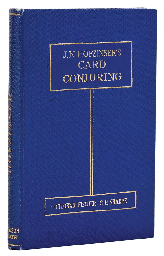 J.N. Hofzinser’s Card Conjuring.: Fischer, Ottokar and S.H. Sharpe (ed.). J.N. Hofzinser’s Card Conjuring. London: George Johnson, 1931. Bright blue textured boards stamped in gold. Illustrated. 12mo. Cloth rubbed at edges, else fin