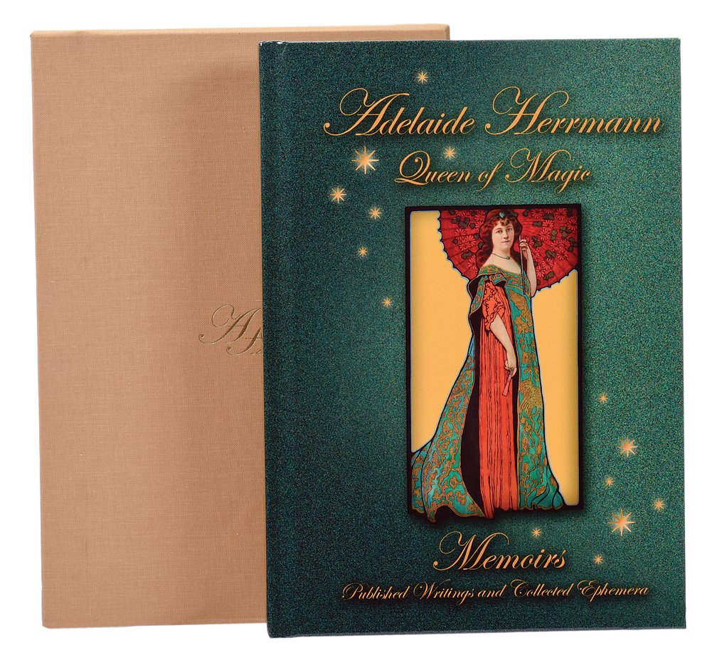 Adelaide Herrmann, Queen of Magic deluxe edition: Steele, Margaret (ed). Adelaide Herrmann, Queen of Magic. Bramble Books, 2012. Number 34 of 125 specially bound first edition copies, signed by the editor. Pictorial case wraps in gold-stamped tan clo
