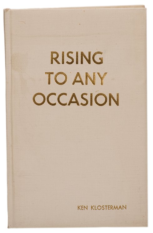 [Force Book] Klosterman, Ken. Rising to Any Occasion.: [Force Book] Klosterman, Ken. Rising to Any Occasion. Milford, ca. 1985. White cloth stamped in gold. 8vo. Light soiling to front cloth, rear board bumped, else good. Lacking instructions.