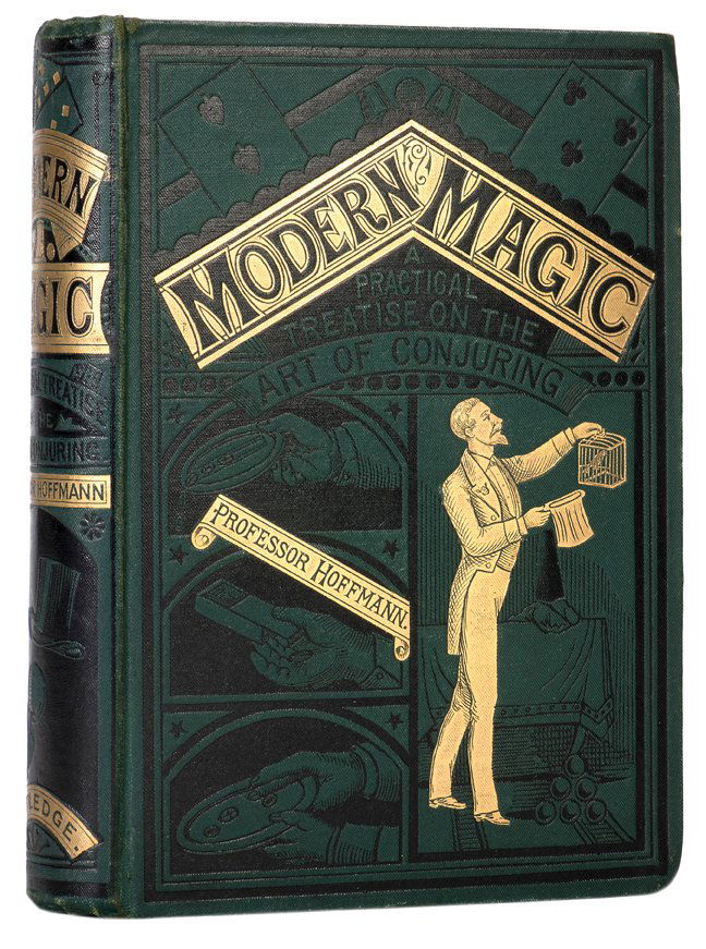 Hoffmann, Professor. Modern Magic. London, 1877.: Hoffmann, Professor. Modern Magic. London: George Routledge, 1877. Second Edition. Green cloth stamped in black and gold. Frontispiece. Illustrated. 8vo. Minor foxing to initial leaves, cloth a trifle