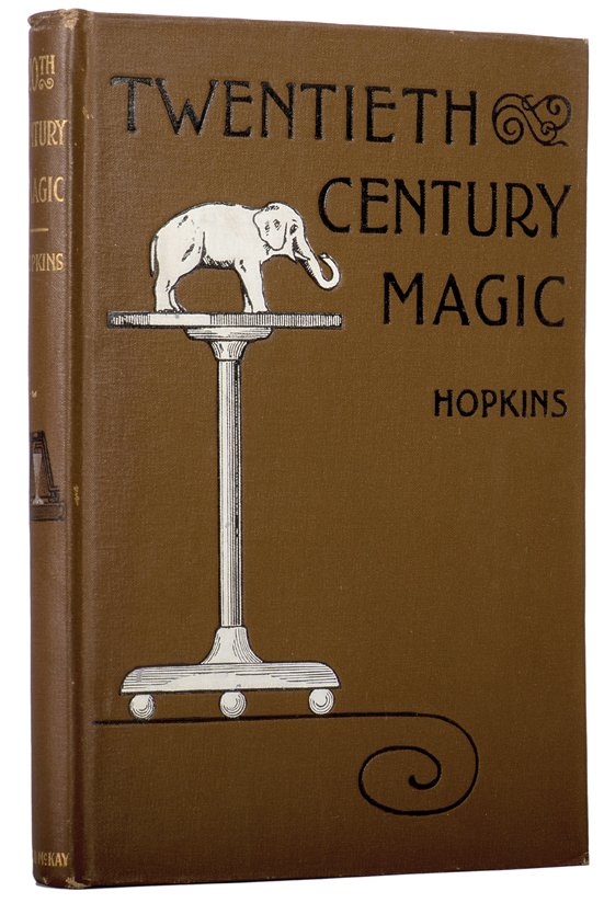 Hopkins, Nevil Monroe. Twentieth Century Magic.: Hopkins, Nevil Monroe. Twentieth Century Magic. Philadelphia: David McKay, 1898. Brown cloth with gold-stamped spine lettering and cover illustration, plus 100 illustrations within. 8vo. Spotting on r