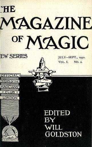 Magazine of Magic – New Series. Will Goldston.: Magazine of Magic – New Series. Will Goldston. Quarterly. V1 N1 (Apl./Jun. 1930) – V4 N1 (Jan./Mar. 1934). Complete File. Bound in a single green buckram volume. Alfredson/Daily 3485.