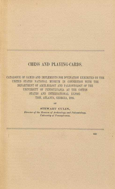 Culin, Stewart. Chess and Playing-Cards: Catalogue of: Culin, Stewart. Chess and Playing-Cards: Catalogue of Games and Implements. Philadelphia, 1897. Blue cloth stamped in gold on spine. Profusely illustrated, with 50 plates, some in color. 8vo. Spotting
