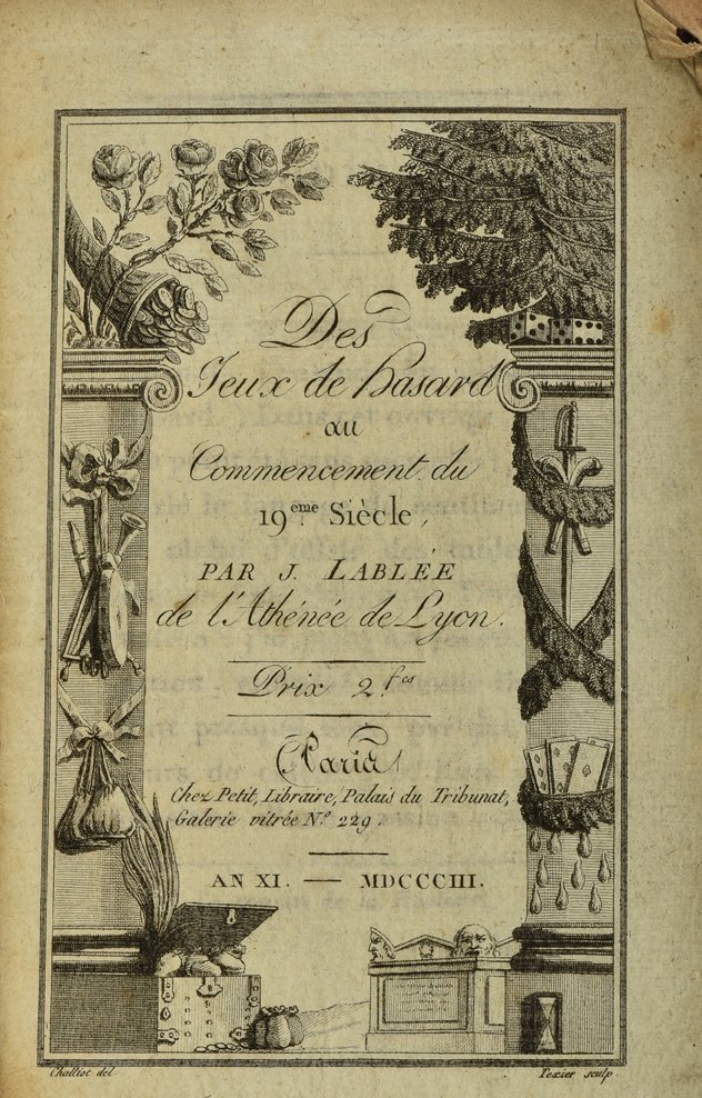 Lablee, J [Jacques]. Des Jeux de Hasard au Commencement: Lablee, J [Jacques]. Des Jeux de Hasard au Commencement du 19eme Siecle. Paris, 1803. Contemporary plain wraps. Engraved title page on light green paper. 8vo. p. 1 [2 – 239]. Binding somewhat weak a