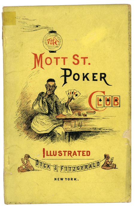 Mott St. Poker Club: The Secretary’s Minutes. New York:: Mott St. Poker Club: The Secretary’s Minutes. New York: Dick & Fitzgerald, 1888. Publisher’s pictorial color wraps. Illustrated by M. Woolf. 8vo. Front wrapper chipped along right side, spine repa