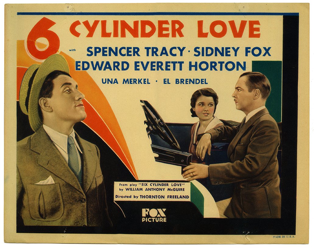 6 Cylinder Love. Fox, 1931. Lobby card (11 x 14”). A: 6 Cylinder Love. Fox, 1931. Lobby card (11 x 14”). A 1931 Thornton Freeland automobile car romantic comedy (“Thrill a Second, Laugh a Minute”) starring Spencer Tracy, Sidney Fox, Edward Everett 