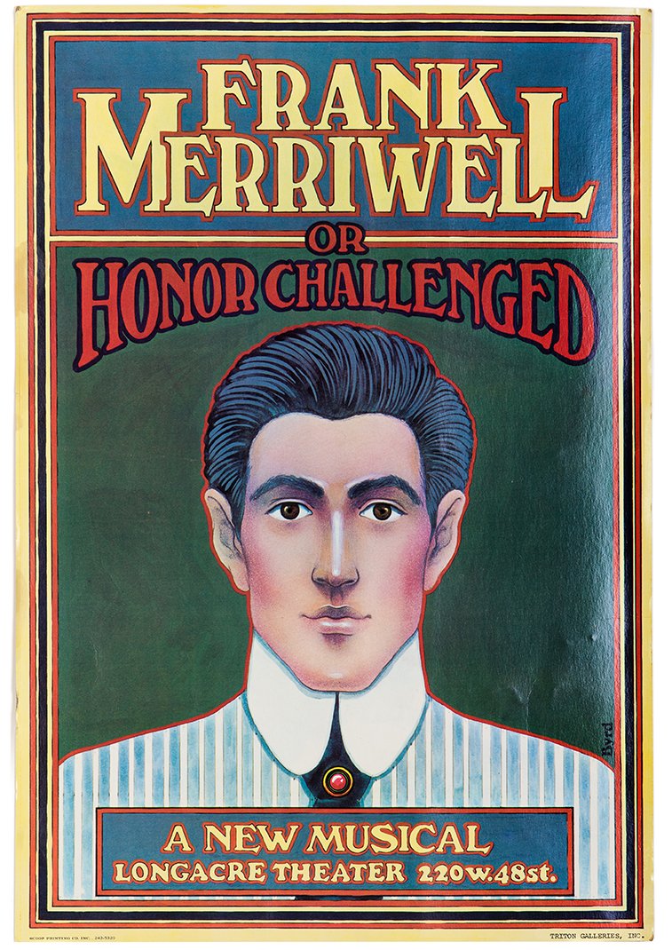 Byrd, David. Frank Merriwell or Honor Challenged.: Byrd, David. Frank Merriwell or Honor Challenged. Triton Galleries, ca. 1971. Window card (14 x 22”) for the Off Broadway musical at the Longacre Theatre. A.