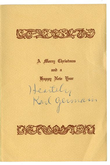 Germain, Karl (Charles Mattmuller). Germain Christmas: Germain, Karl (Charles Mattmuller). Germain Christmas Card. Circa. 1940. Christmas sentiment signed “Heartily Karl Germain.” The autograph is likely not Germain’s, as he was blind in later years