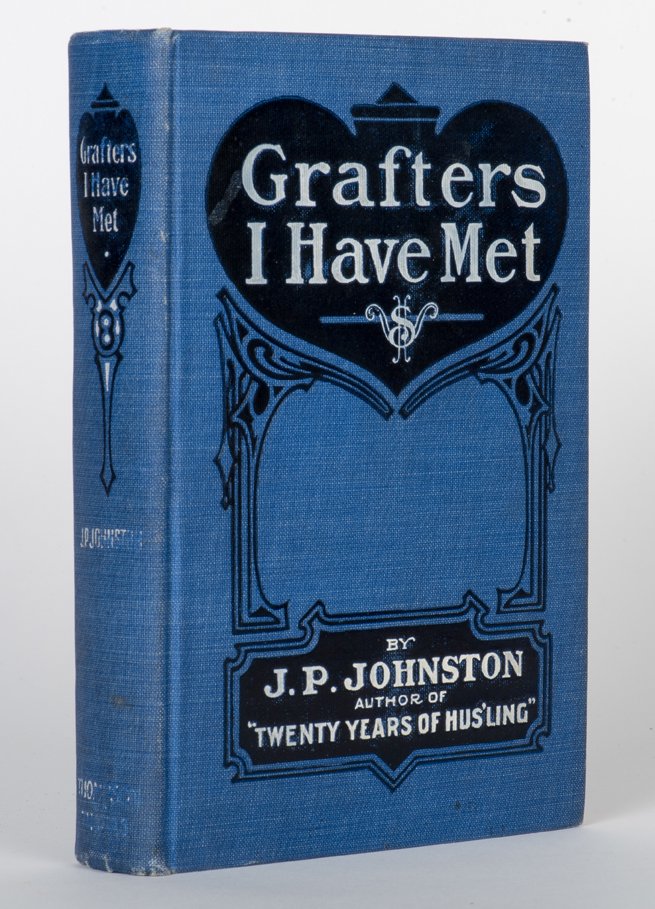 Johnston, J.P. Grafters I Have Met. Chicago: Thompson &: Johnston, J.P. Grafters I Have Met. Chicago: Thompson & Thomas, 1906. Blue cloth stamped in black and white. Illustrated. 8vo. Minor wear to cloth, but clean and sturdy overall. Nice Copy.