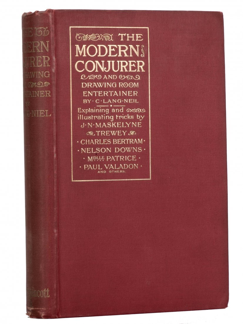 Neil, C. Lang. The Modern Conjurer. Philadelphia: J.B.: Neil, C. Lang. The Modern Conjurer. Philadelphia: J.B. Lippincott Co., 1902. First Edition. Red cloth stamped in gold; a scarce variant, the author's name being erroneously stamped "Niel" on spine. Pr