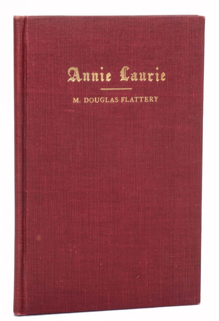 [Houdini, Harry] Flattery, Douglas. Annie Laurie: [Houdini, Harry] Flattery, Douglas. Annie Laurie [Inscribed to Houdini]. Boston, 1913. Publisher’s cloth stamped in gilt. Frontispiece. 8vo. Inscribed and Signed by the author on the front pastedown