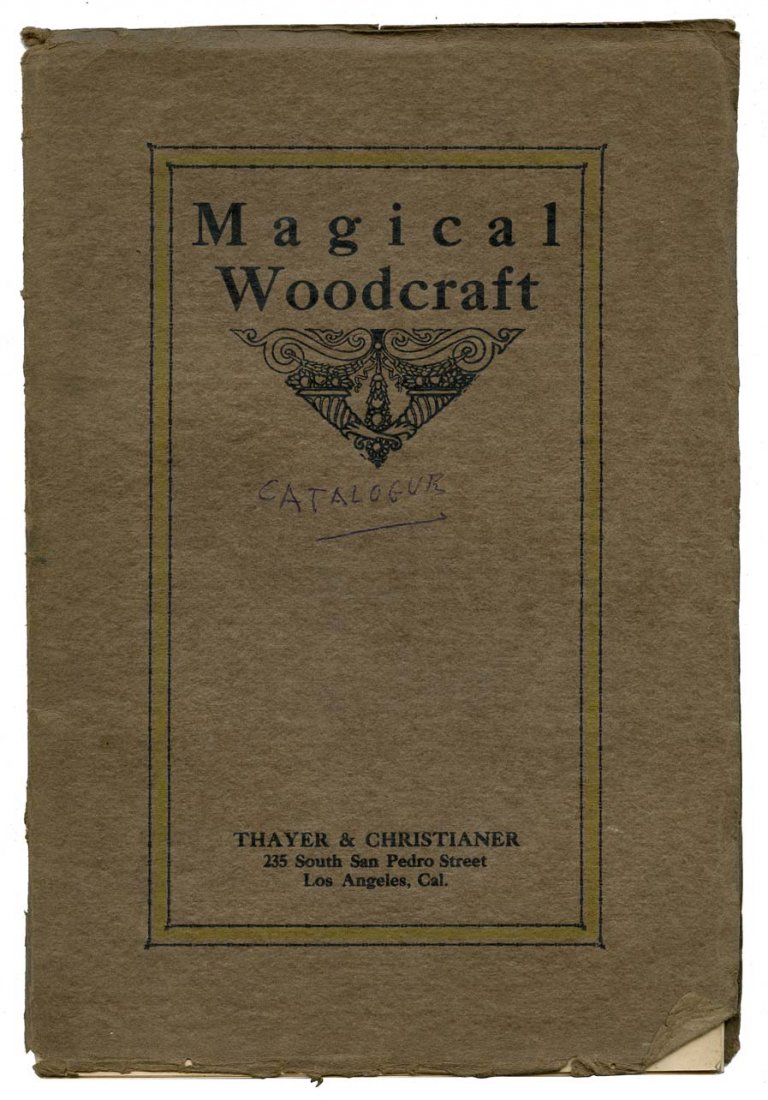 Magical Woodcraft. Los Angeles: Thayer & Christianer,: Magical Woodcraft. Los Angeles: Thayer & Christianer, ca. 1912. Publisher’s wraps, illustrated with photographs, including portraits of proprietors. 56 pages. Wraps chipped and with ink markings, ot