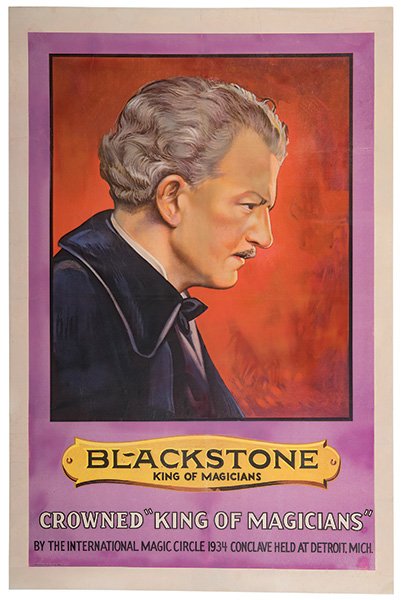 Blackstone, Harry (Henry Boughton). Blackstone Crowned: Blackstone, Harry (Henry Boughton). Blackstone Crowned “King of Magicians.” Erie: Erie Litho., 1934. Attractive profile portrait poster of Blackstone surrounded by a regal purple border. 27 3/4 x 