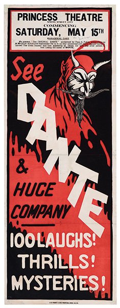 Dante (Jack Angus). See Dante & Huge Company. 100: Dante (Jack Angus). See Dante & Huge Company. 100 Laughs! Thrills! Mysteries! Ryde: F.S. Pacey & Son, Printers, ca. 1934. Three-color poster bears a devil in the upper right looking over the text desc