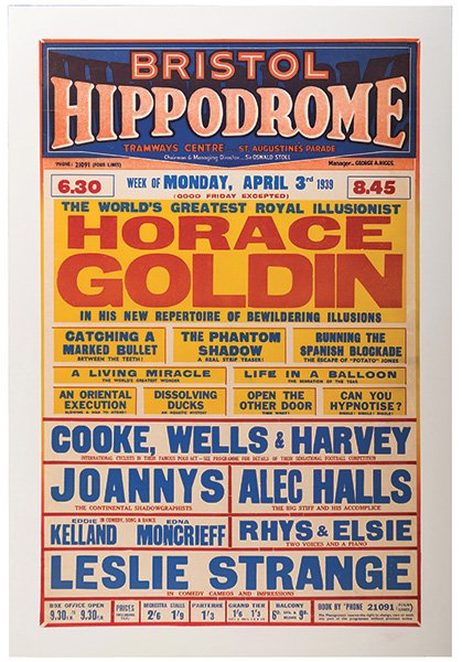 Goldin, Horace (Hyman Elias Goldstein). The World’s: Goldin, Horace (Hyman Elias Goldstein). The World’s Greatest Royal Illusionist. Horace Goldin. [Bristol?], 1939. Four-color letterpress broadside advertises Goldin at the top of the bill of a variet
