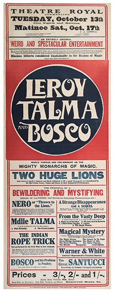 LeRoy, Servais (Jean Henri Servais LeRoy). LeRoy Talma: LeRoy, Servais (Jean Henri Servais LeRoy). LeRoy Talma and Bosco. Mighty Monarchs of Magic. Adelaide: J.L Bonython & Co, ca. 1910. Two-color broadside advertising a performance at the Theatre Royal, a