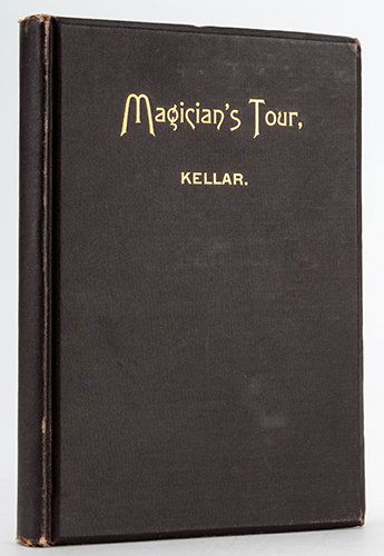 Kellar, Harry (Heinrich Keller). A Magician's Tour. (1 of 2)