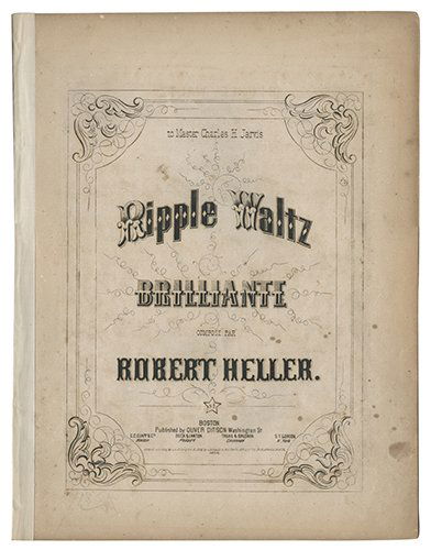 [Heller, Robert] Ripple Waltz Brilliante. Boston:: [Heller, Robert] Ripple Waltz Brilliante. Boston: Oliver Diston, 1854. Engraved sheet music composed by the famous magician, humorist, and pianist Robert Heller (William Henry Palmer). Spine reinforce