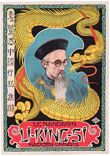 LI KING SI. (GEORGES CASSEL). Le Mandarin Li-King-Si.: Paris: Louis Galice, ca. 1930. A central portrait of this faux Chinese magician in hat, Fu Manchu-style mustache and glasses. Li's image is surrounded by a swirling yellow dragon and Asian characters 