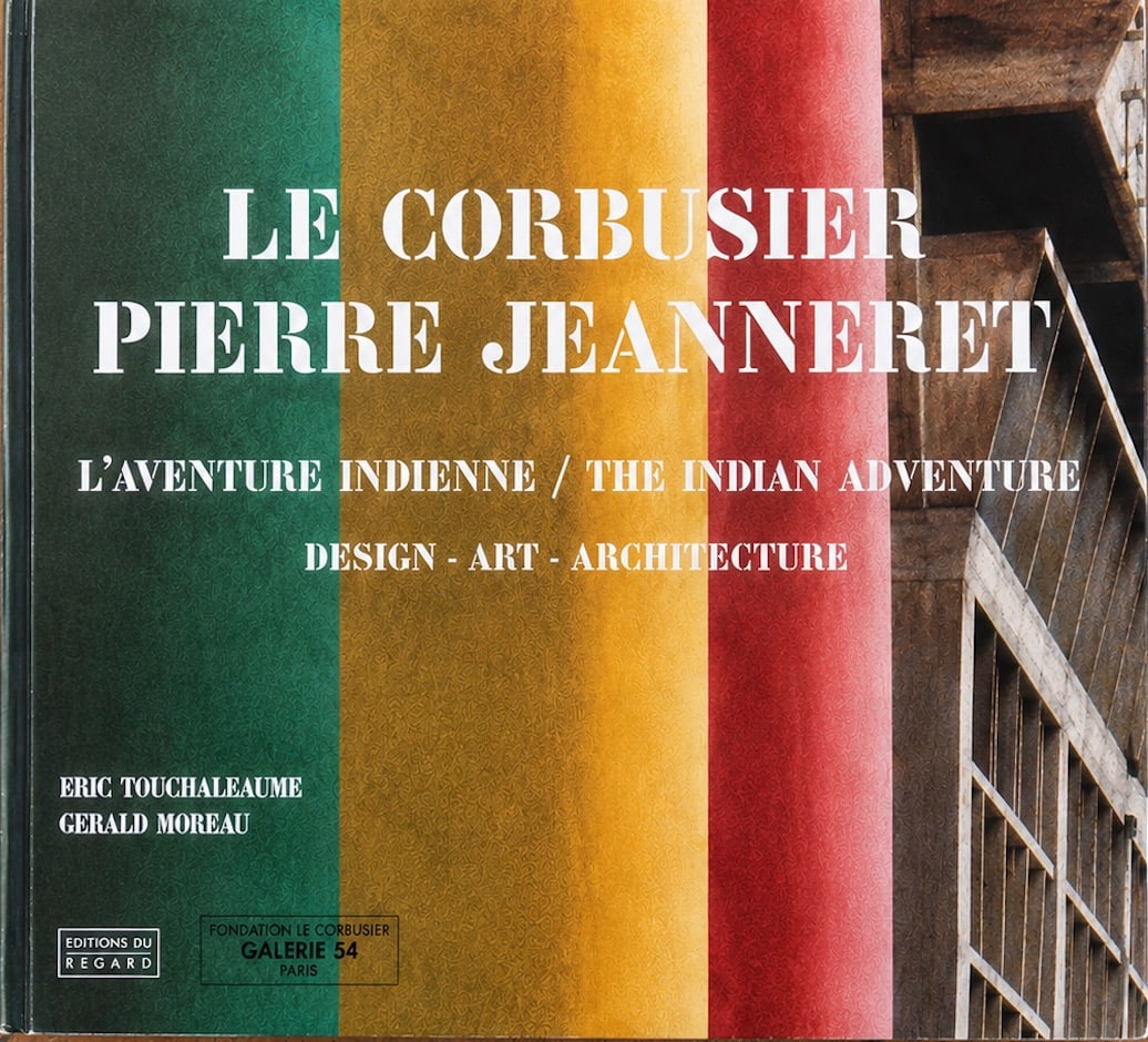 Éric Touchaleaume & Gérald Moreau Le Corbusier – Pierre Jeanneret L’Aventure indienne / (1 of 2)