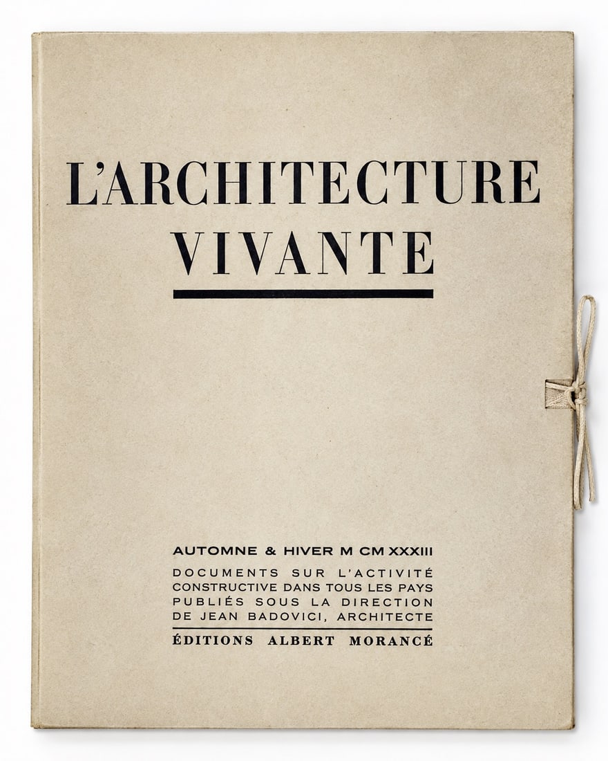 Jean Badovici (ed.) L’Architecture Vivante Documents on Architectural Activity in All Countries: Jean Badovici (ed.)L’Architecture VivanteDocuments on Architectural Activity in All CountriesFall & Winter MCMXXXIIIParis, Éditions Albert Morancé, 1933.First edition of the final issue of the