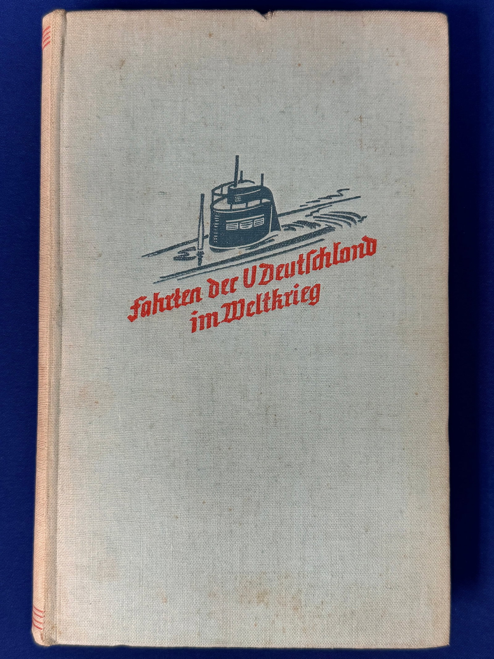 WW2 German Book - Voyages of the U Germany in the World War Hardcover – 1 Jan. 1937: Voyages of the U Germany in the World War Hardcover – 1 Jan. 1937