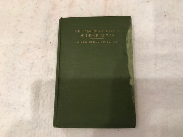 The Immediate Causes of the Great War Oliver Perry Chitwood 1917: The Immediate Causes of the Great War Oliver Perry Chitwood 1917. Overall good condition with some wear to front cover. Size: 8"h x 5"d x 3"w