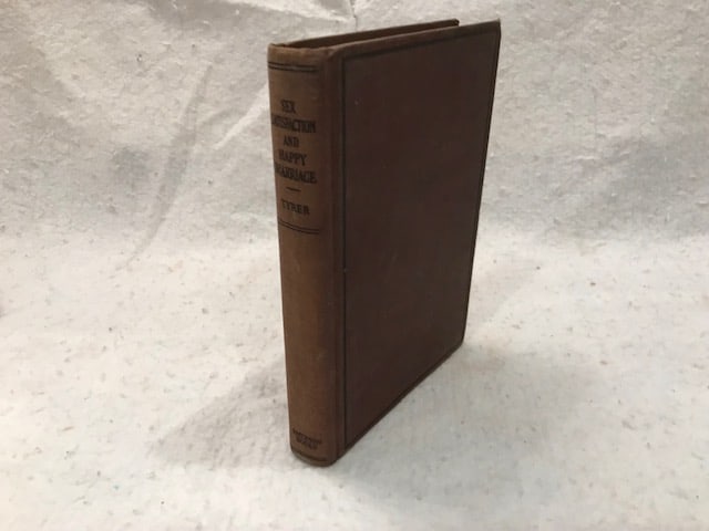 Sex Satisfaction and a Happy marraige by Alfred Henry Tyler  1941 (1 of 3)