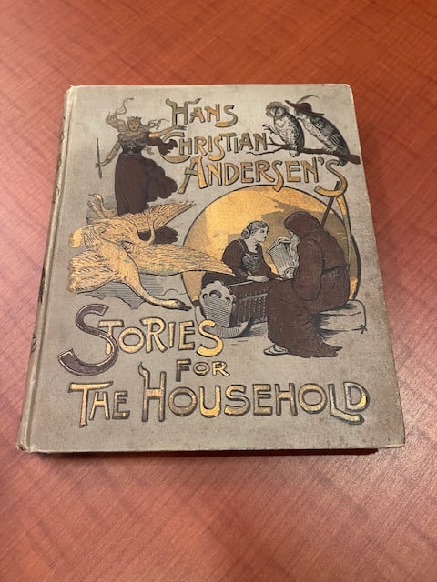 Stories of the Household by Hans Christian Anderson 1893: Stories of the Household by Hans Christian Anderson 1893 9" x 11" x 2"
