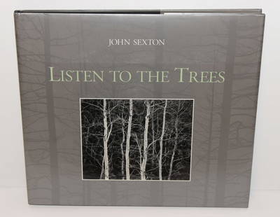 John Sexton (1953 - ) Signed 1995 Listen to the Trees - Hardcover - Second Printing: Signed by John Sexton Hardcover 1995 Second Printing 92 pages, 11"x12.25" It is rare that the soul and presentation of a book truly mirror and celebrate its subject matter. Listen to the Trees, John S
