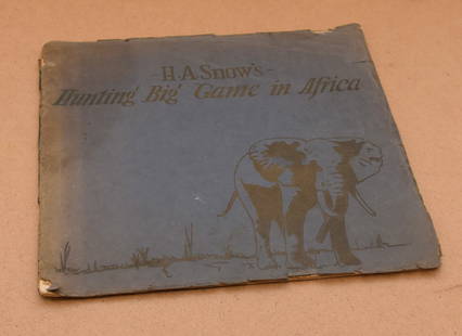H.A. Snow's Hunting Big Game in Africa - Signed by Sidney S. Snow 3/14/1926 Soft Cover: Very rare, signed, found one online with a price of $1,200.00 Published privately in 1922 Oblong 10"x11" in blue-gray wrappers embossed with a gilt elephant & lettering to front. Two-stapled binding.