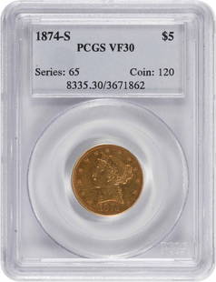 1874-S $5 Gold Liberty Head VF30 PCGS: Certification: PCGS Circulated/Uncirculated: Circulated Year: 1874 Mint Location: San Francisco Fineness: 0.9 Km Number: 101 Denomination: $5 Grade: VF Composition: 90% Gold 10% Copper Designer: