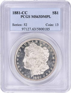 1881-CC Morgan Silver Dollar MS63DMPL PCGS: Certification: PCGS Circulated/Uncirculated: Uncirculated Year: 1881 Composition: 90% Silver 10% Copper Mint Location: Carson City Km Number: 110 Denomination: $1 Grade: MS63 Coin: Morgan Designer: