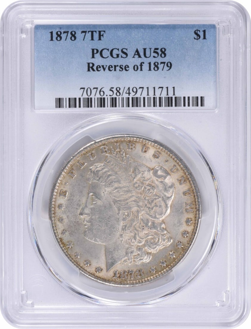 1878 Morgan Silver Dollar 7Tf Reverse Of 1879 Au58 Pcgs (1 of 1)