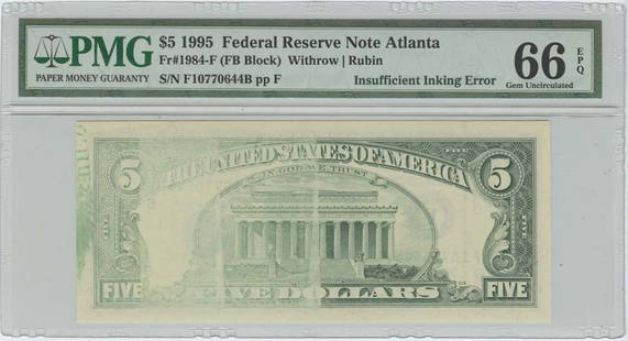 1995 $5 Frn Pmg 66 Epq Insufficient Inking Error Gem Uncirculated Atlanta: Certification: PMG Certification Number: 1616433008 Grade: MS66 Circulated/Uncirculated: Uncirculated Denomination: Federal Reserve Note Type: 1984-F Year: 1995 Product Disclaimer: Grades are third-pa