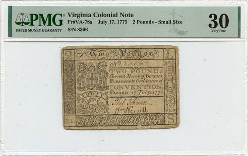 1775 July 17, 2 Pounds Virginia Colonial Small Size Pmg Vf30 Va-78A: Certification: PMG Certification Number: 2367347019 Grade: VF30 Circulated/Uncirculated: Circulated Denomination: Colonial Currency Product Disclaimer: Grades are third-party opinions; authenticity is