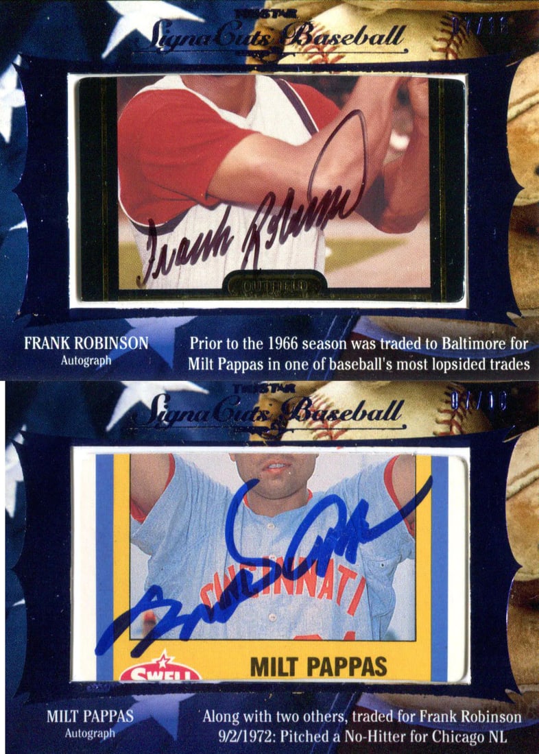Card Frank Robinson & Milt Pappas Autographed Tristar Signacuts Baseball: Card Frank Robinson & Milt Pappas Autographed Tristar Signacuts Baseball This listing features Card Frank Robinson & Milt Pappas Autographed Tristar Signacuts Baseball. Item specifics are provided