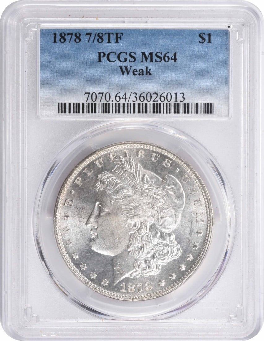 PCGS 1878 Morgan Silver Dollar 7/ 8TF Weak MS64: PCGS 1878 Morgan Silver Dollar 7/ 8TF Weak MS64 This listing features PCGS 1878 Morgan Silver Dollar 7/ 8TF Weak MS64. Item specifics are provided below. Item Specifics: Country Of Origin: United Stat