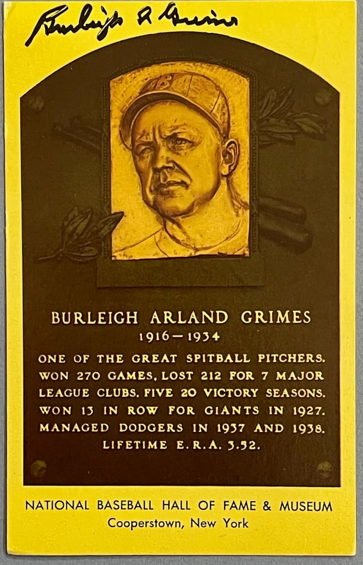 Plaque Burleigh Grimes Autographed Hall of Fame: Plaque Burleigh Grimes Autographed Hall of Fame This listing features Plaque Burleigh Grimes Autographed Hall of Fame. Item specifics are provided below. Item Specifics: Burleigh Grimes Autographed Ha