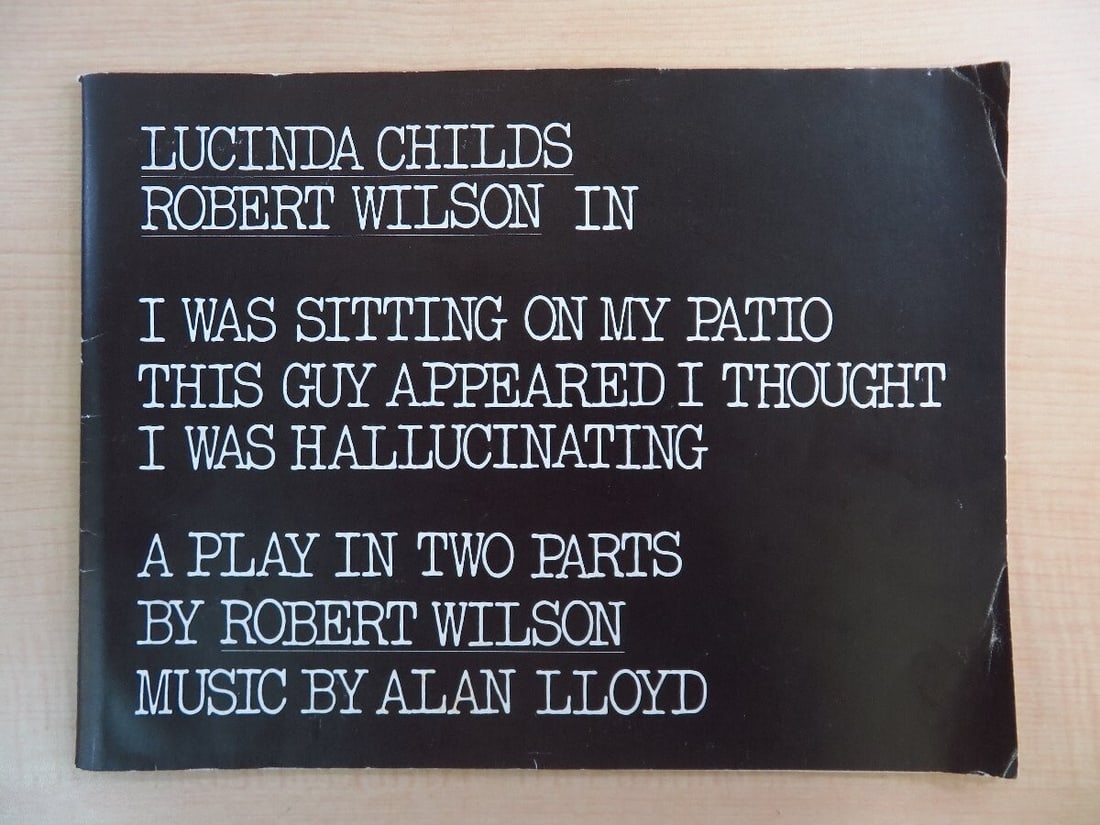 London Robert Wilson Lucinda Childs I Was Sitting on My Patio 1st Edition 1978: London Robert Wilson Lucinda Childs I Was Sitting on My Patio 1st Edition 1978 This listing features London Robert Wilson Lucinda Childs I Was Sitting on My Patio 1st Edition 1978. Item specifics are