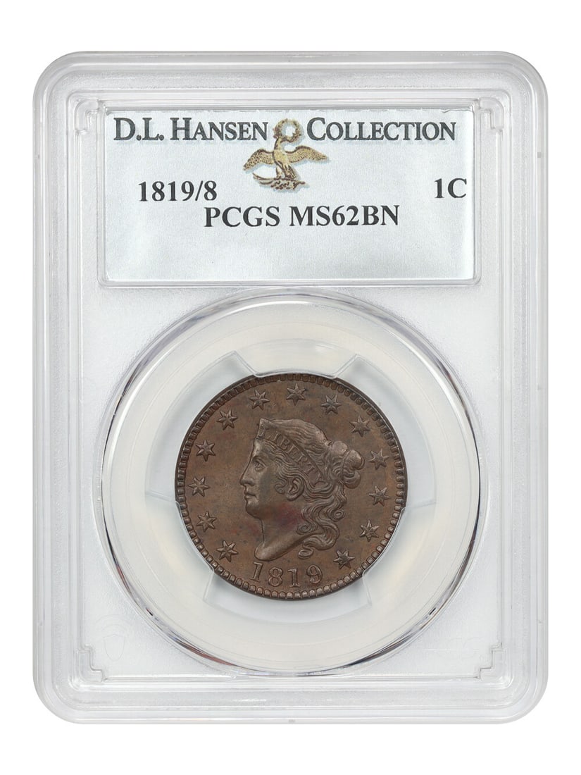 1819/ 8 1C PCGS MS62BN Ex: D.L. Hansen: 1819/ 8 1C PCGS MS62BN Ex: D.L. Hansen A stunning example of early American coinage, this 1819/8 1C PCGS MS62BN is a rare and highly sought-after piece from the Coronet Head Cent series. Certified by