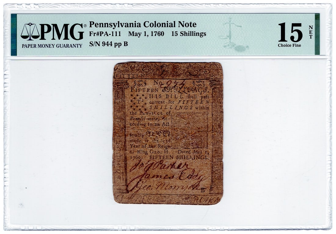 FR. PA-111 May 1, 1760 15 Shillings PA Colonial PMG Ch Fine NET (Repaired, SN: FR. PA-111 May 1, 1760 15 Shillings PA Colonial PMG Ch Fine NET (Repaired, SN A rare find for the collector of colonial American currency, this 15 Shillings note from Pennsylvania is certified by PMG