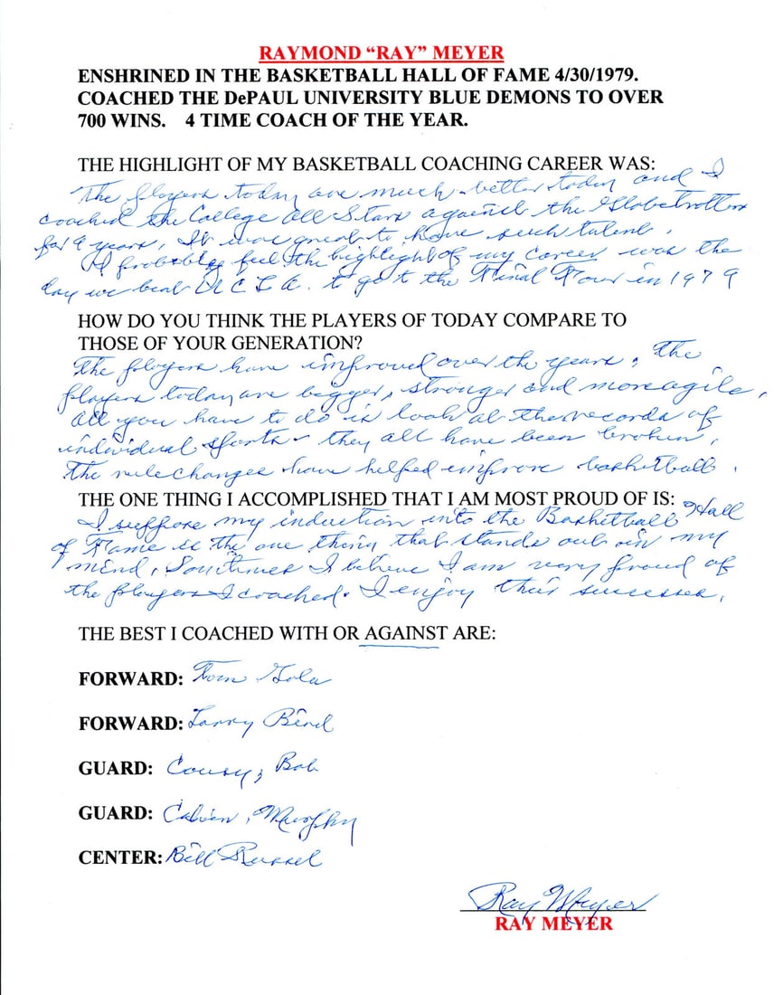 Ray Meyer Autographed Hand-Filled-Out Survey Page (JSA): Ray Meyer Autographed Hand-Filled-Out Survey Page (JSA) Get an authentic glimpse into the life of baseball legend Ray Meyer with this hand-filled-out survey page, signed in blue pen across the front.