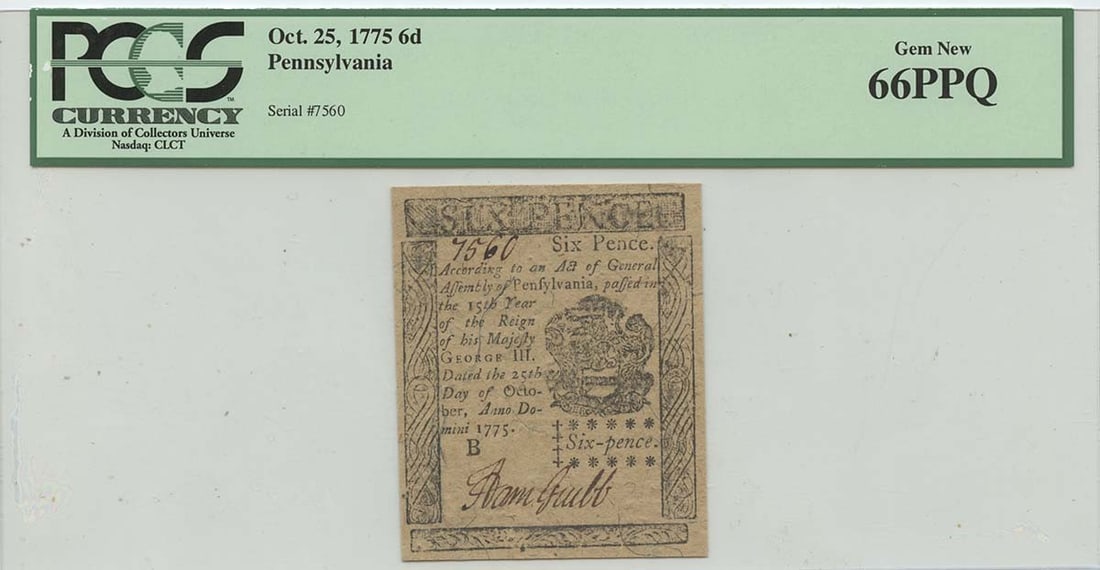 6 Pence Pennsylvania Colonial Note FR#PA-183 PCGS GEM 66 PPQ - 1775 October 25: 6 Pence Pennsylvania Colonial Note FR#PA-183 PCGS GEM 66 PPQ - 1775 October 25 Experience the rarest of American colonial treasures - the 6 Pence Pennsylvania Colonial Note, graded MS66 by PCGS and ce