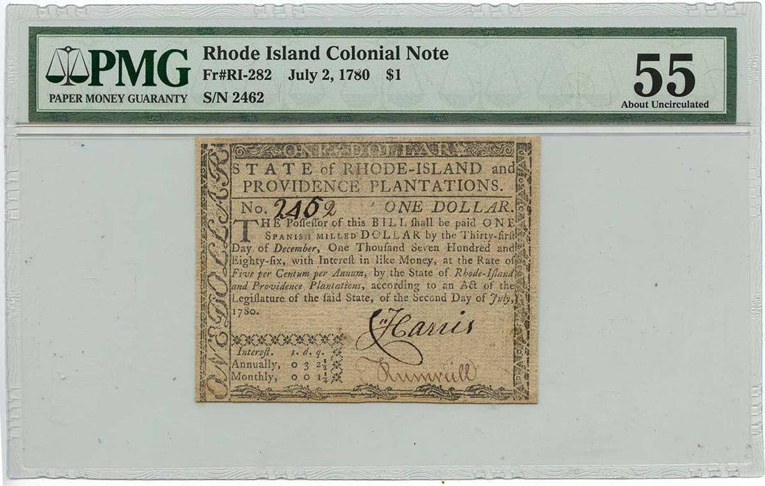 $1 Rhode Island Colonial Note FR#RI-282 PMG AU55 Fully Signed - 1780 July 2: $1 Rhode Island Colonial Note FR#RI-282 PMG AU55 Fully Signed - 1780 July 2 A rare and historic Rhode Island Colonial note, dated July 2, 1780, is up for grabs! This fully signed AU55 paper money, cer
