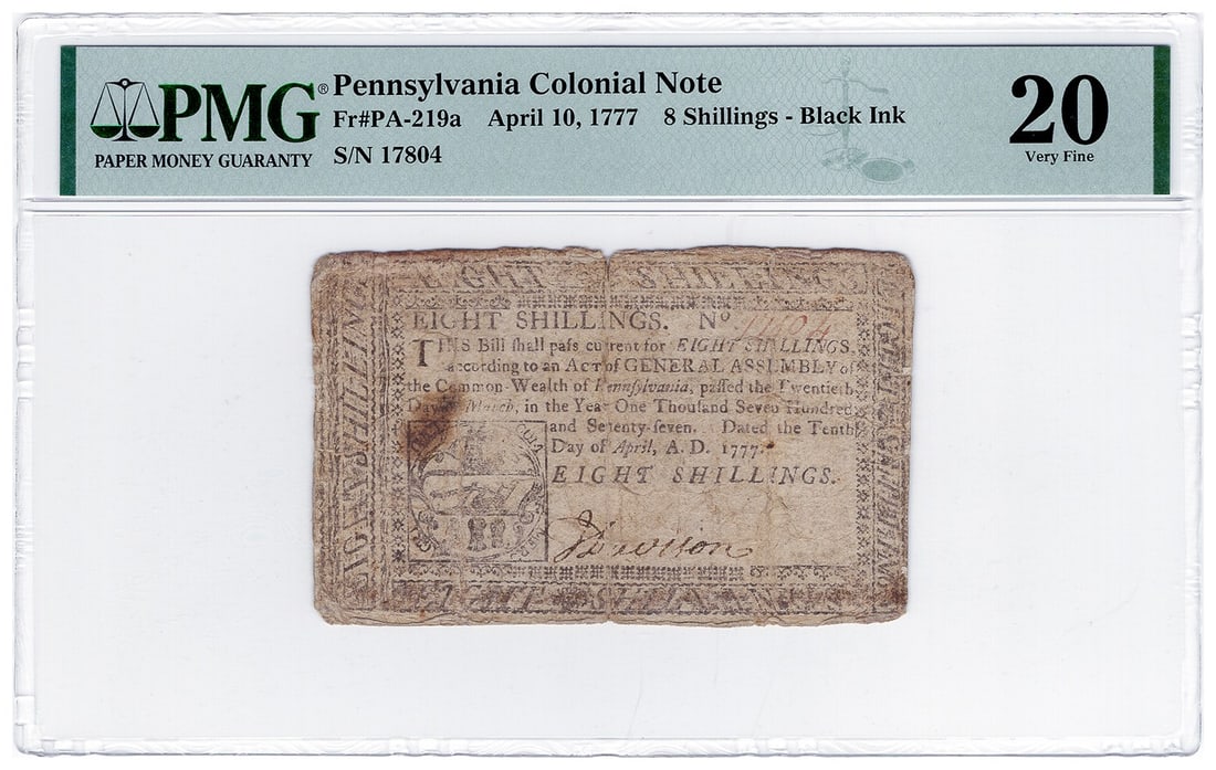 1777 8 Shillings Pennsylvania Colonial Note PMG VF20 (Blac - FR. PA-219a April 10: 1777 8 Shillings Pennsylvania Colonial Note PMG VF20 (Blac - FR. PA-219a April 10 A rare and highly sought-after piece of American history, this 1777 Pennsylvania Colonial Note is certified by PMG as