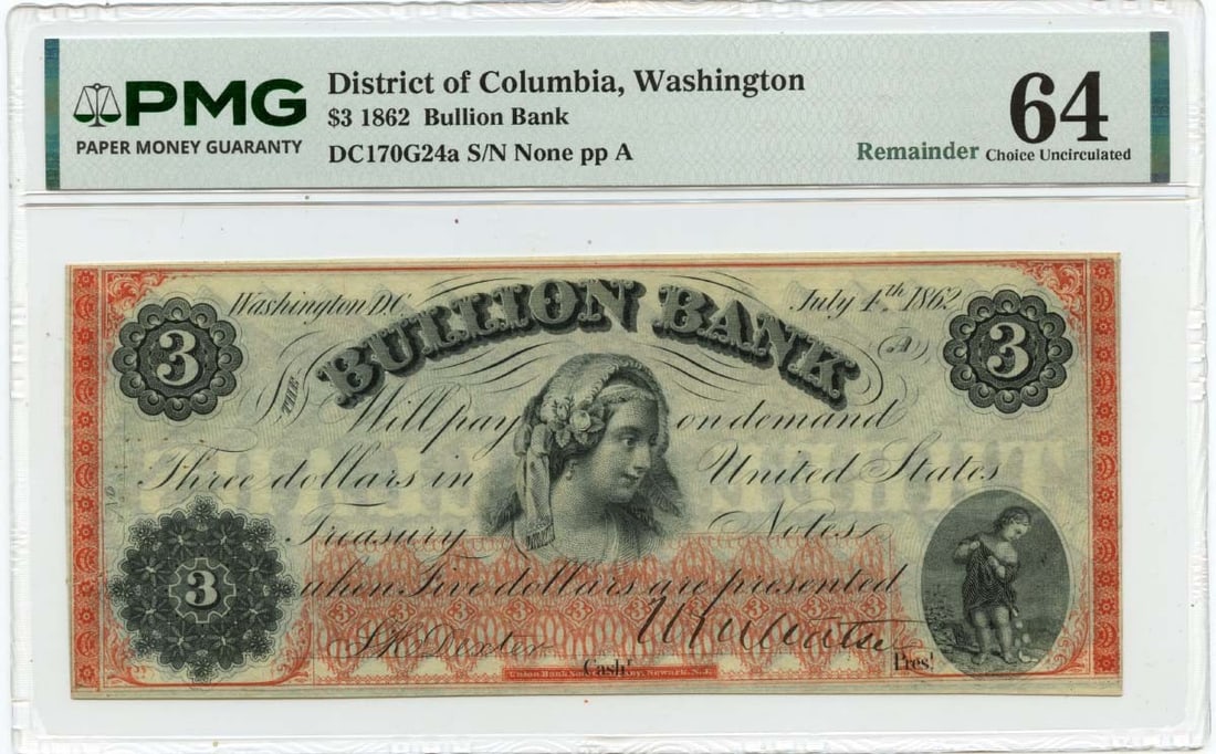 District of Columbia Obsolete Note Bullion Bank PMG CU64 - 1862 $3 Washington: District of Columbia Obsolete Note Bullion Bank PMG CU64 - 1862 $3 Washington A rare and historic opportunity to own a piece of American currency history, this 1862 $3 Washington note is certified by