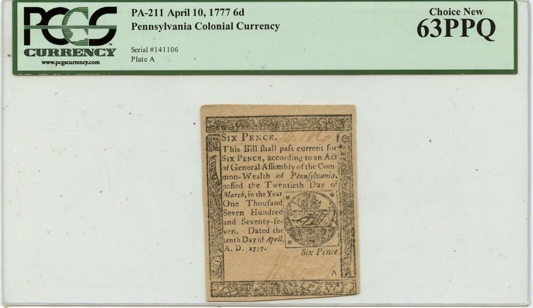 6d Pennsylvania Colonial Note FR#PA-211 PCGS CU63 PPQ - 1777 April 10: 6d Pennsylvania Colonial Note FR#PA-211 PCGS CU63 PPQ - 1777 April 10 Rarity seekers, take note! This 1777 April 10 Pennsylvania Colonial Note is one of the most iconic and elusive notes in American c
