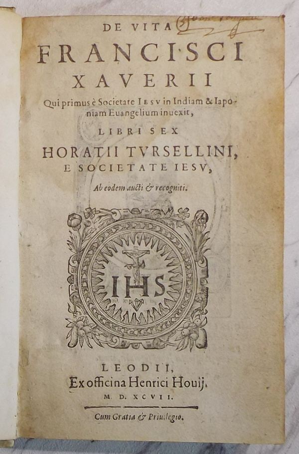 1597 Torsellino De Vita Francisci Xaverii Jesuit Japan Mission St Francis Xavier: 1597 Torsellino De Vita Francisci Xaverii Jesuit Japan Mission St Francis Xavier Experience the rich history of Jesuit missions in 16th century Japan through this beautifully illustrated Latin edition
